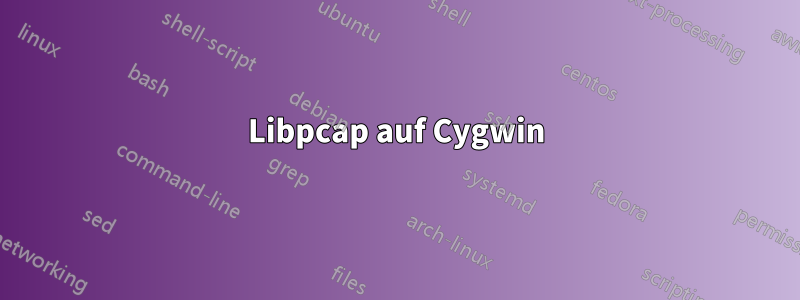 Libpcap auf Cygwin