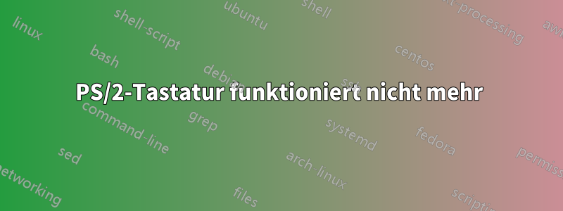 PS/2-Tastatur funktioniert nicht mehr