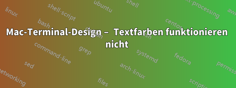 Mac-Terminal-Design – Textfarben funktionieren nicht