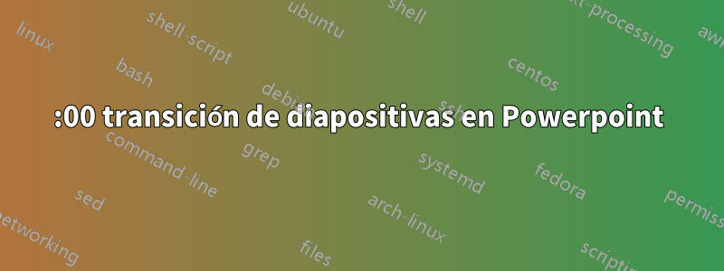 00:00 transición de diapositivas en Powerpoint