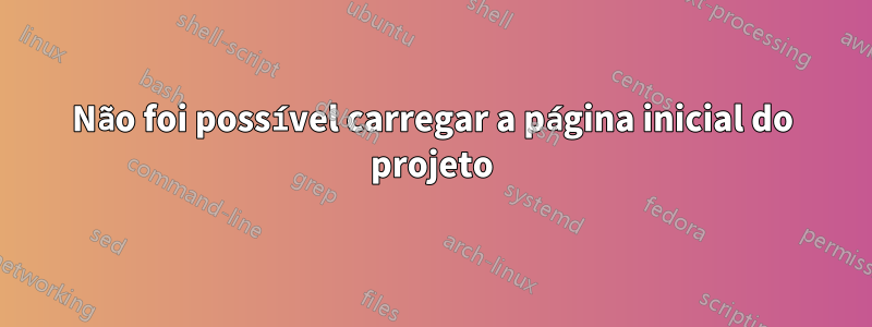 Não foi possível carregar a página inicial do projeto