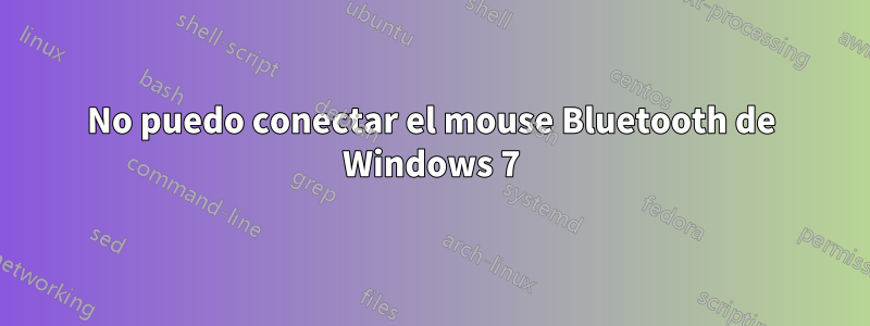 No puedo conectar el mouse Bluetooth de Windows 7