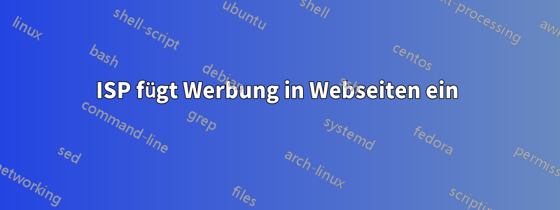 ISP fügt Werbung in Webseiten ein