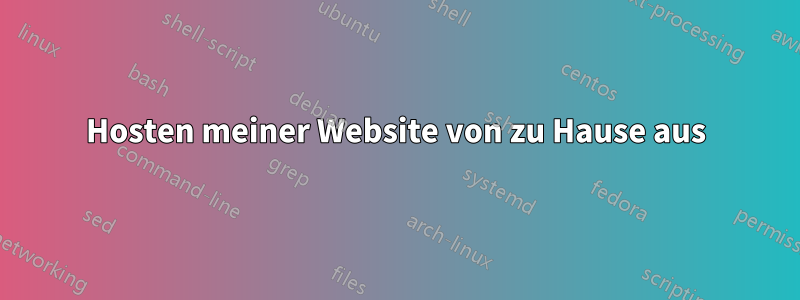 Hosten meiner Website von zu Hause aus