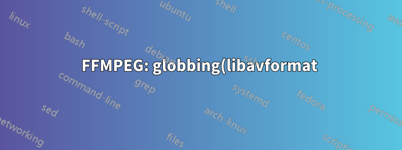 FFMPEG: globbing(libavformat)을 지원하는 Windows 바이너리?