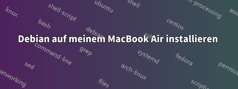 Debian auf meinem MacBook Air installieren