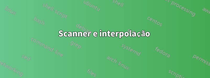 Scanner e interpolação