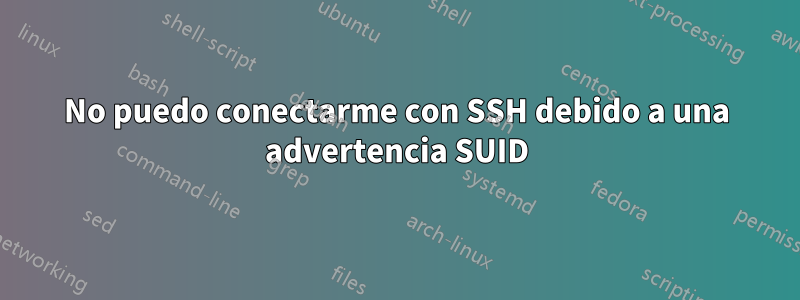 No puedo conectarme con SSH debido a una advertencia SUID