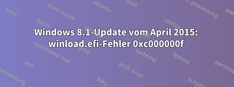 Windows 8.1-Update vom April 2015: winload.efi-Fehler 0xc000000f