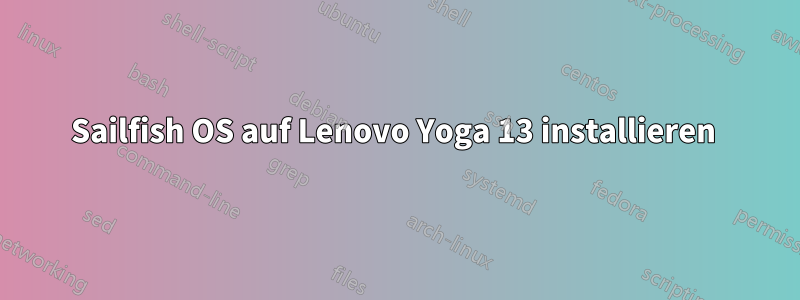 Sailfish OS auf Lenovo Yoga 13 installieren 