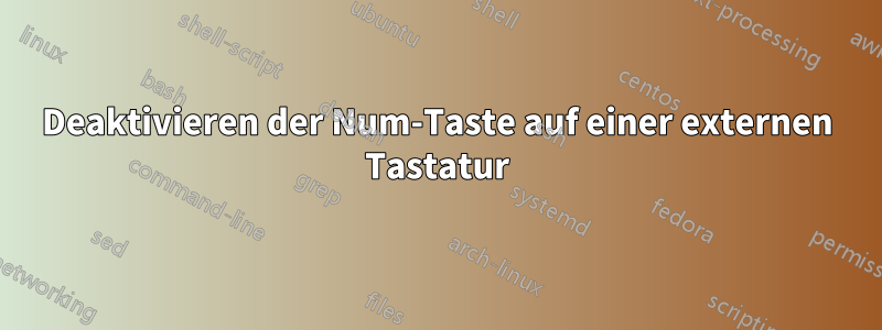 Deaktivieren der Num-Taste auf einer externen Tastatur