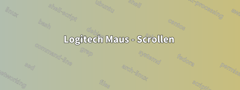 Logitech Maus - Scrollen
