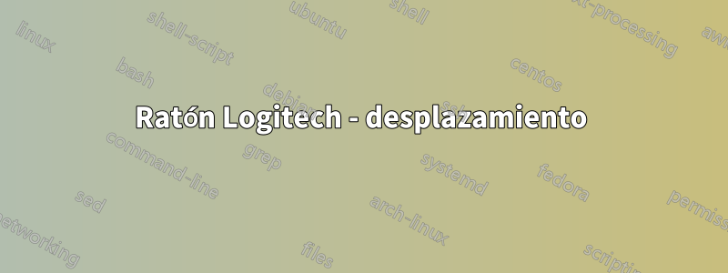 Ratón Logitech - desplazamiento
