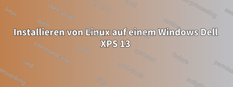 Installieren von Linux auf einem Windows Dell XPS 13
