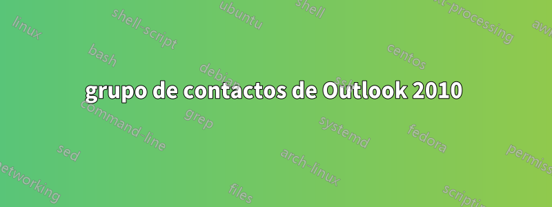 grupo de contactos de Outlook 2010