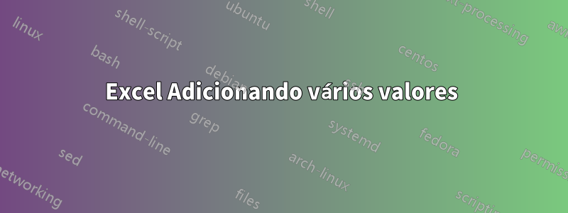 Excel Adicionando vários valores