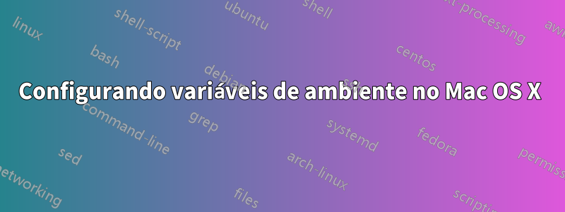 Configurando variáveis ​​de ambiente no Mac OS X