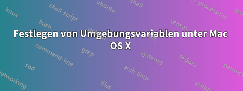 Festlegen von Umgebungsvariablen unter Mac OS X