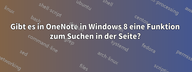 Gibt es in OneNote in Windows 8 eine Funktion zum Suchen in der Seite?