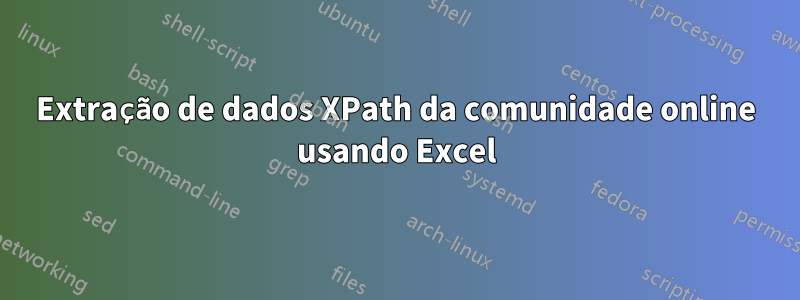 Extração de dados XPath da comunidade online usando Excel