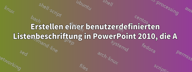 Erstellen einer benutzerdefinierten Listenbeschriftung in PowerPoint 2010, die A), B) usw. verwendet