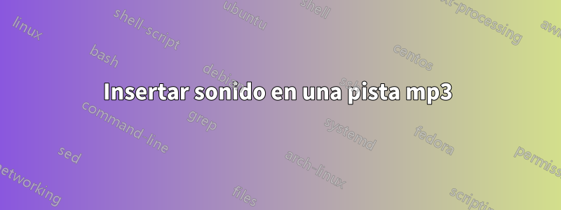 Insertar sonido en una pista mp3