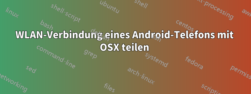 WLAN-Verbindung eines Android-Telefons mit OSX teilen