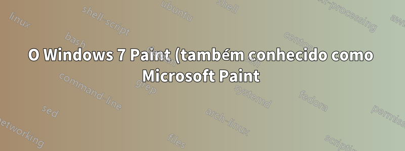 O Windows 7 Paint (também conhecido como Microsoft Paint) consegue lidar com transparência?