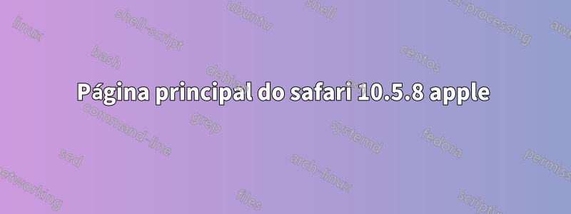 Página principal do safari 10.5.8 apple