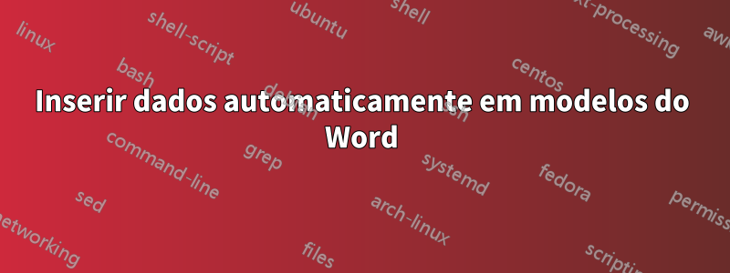 Inserir dados automaticamente em modelos do Word