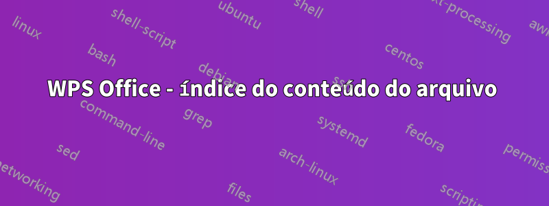 WPS Office - índice do conteúdo do arquivo