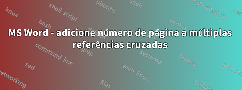 MS Word - adicione número de página a múltiplas referências cruzadas