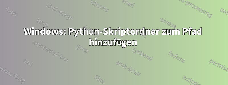 Windows: Python-Skriptordner zum Pfad hinzufügen