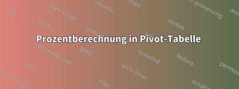 Prozentberechnung in Pivot-Tabelle