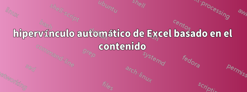 hipervínculo automático de Excel basado en el contenido