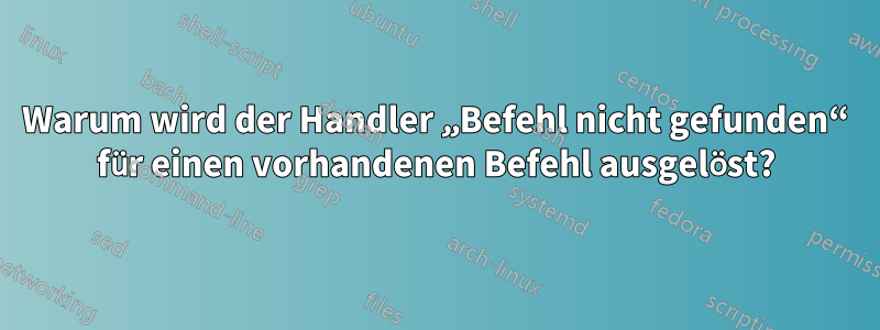 Warum wird der Handler „Befehl nicht gefunden“ für einen vorhandenen Befehl ausgelöst?