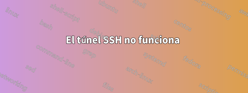 El túnel SSH no funciona