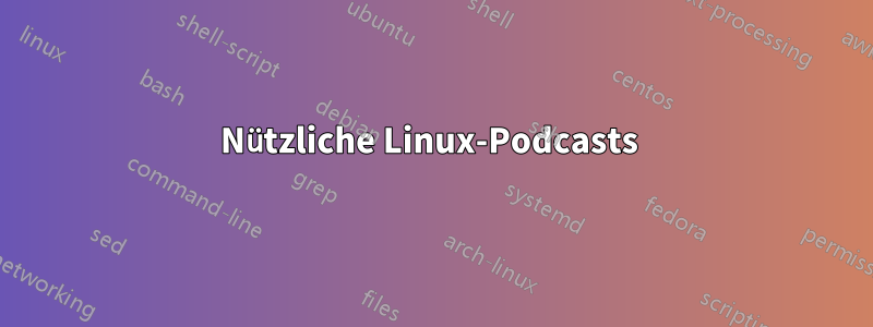 Nützliche Linux-Podcasts 
