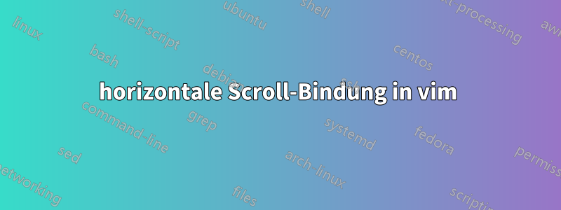 horizontale Scroll-Bindung in vim