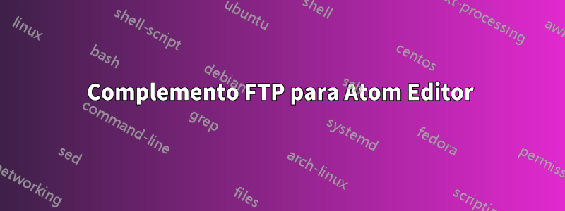 Complemento FTP para Atom Editor