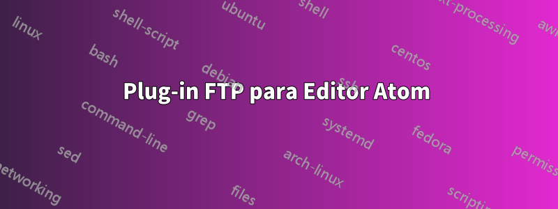 Plug-in FTP para Editor Atom