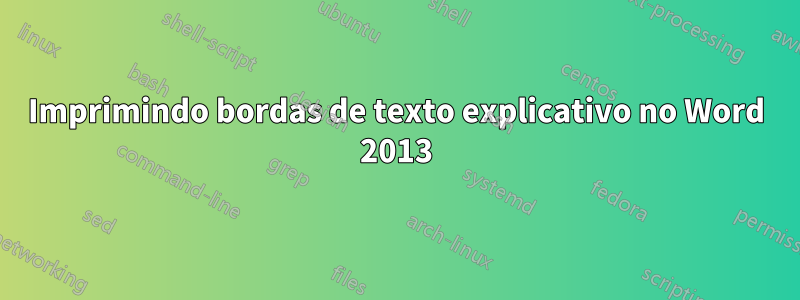 Imprimindo bordas de texto explicativo no Word 2013