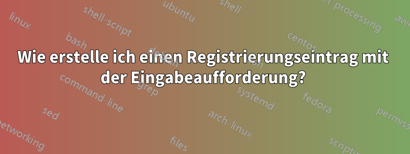 Wie erstelle ich einen Registrierungseintrag mit der Eingabeaufforderung?