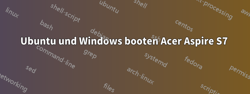 Ubuntu und Windows booten Acer Aspire S7