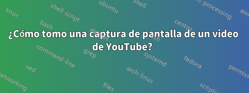 ¿Cómo tomo una captura de pantalla de un video de YouTube? 