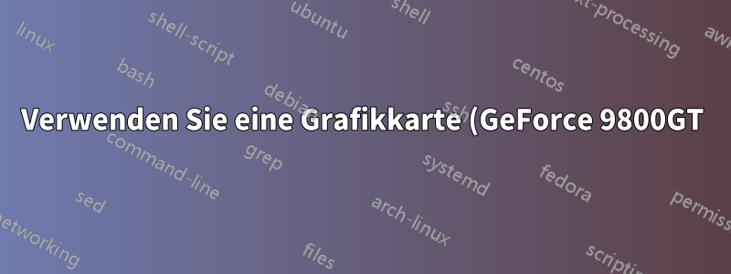 Verwenden Sie eine Grafikkarte (GeForce 9800GT) und einen AMD 5150-Prozessor mit Radeon R3