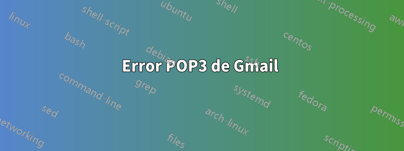 Error POP3 de Gmail