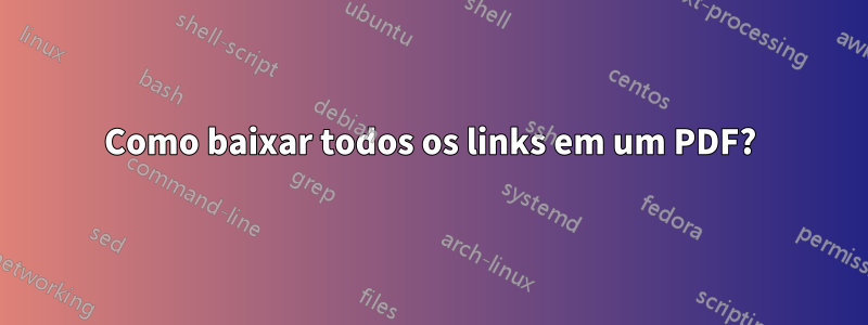 Como baixar todos os links em um PDF?