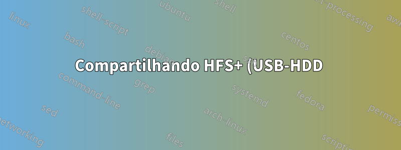 Compartilhando HFS+ (USB-HDD) por NFS