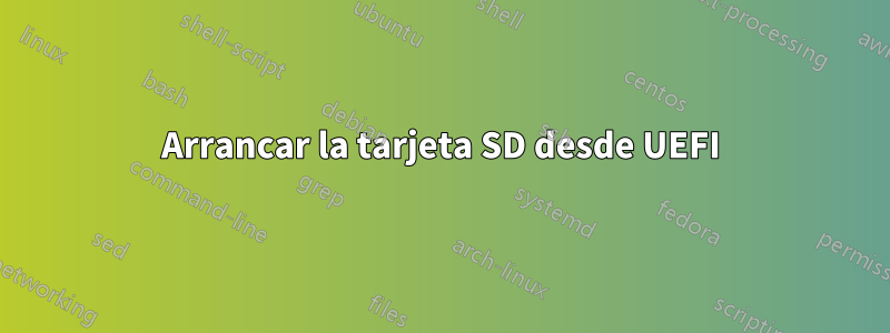 Arrancar la tarjeta SD desde UEFI